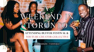 A WEEKEND IN TORONTO | Buffer Festival & YouTube Creator Collective