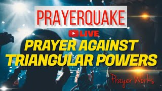 🔥 Spiritual Warfare Prayers Against Triangular Powers