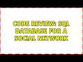 Code Review: SQL database for a social network
