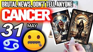 Cancer ♋BRUTAL NEWS💥💌DON’T TELL ANYONE🤐 horoscope for today MAY 31 2026 ♋ #cancer tarot MAY