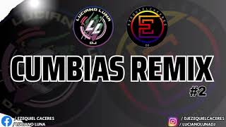 CUMBIAS REMIX #2 - DJ EZEQUIEL CACERES DJ LUCIANO LUNA 🤯