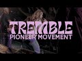 Tremble | Pioneer Movement | Live at the Theater