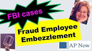 Fraud Employee Embezzlement: 5 FBI Cases [How to Protect]