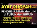 AYAT RUQYAH PENAWAR SIHIR PENGUSIR JIN IBLIS & SETAN DIRUMAH TUBUH & TEMPAT USAHA PUTAR MALAM RABU