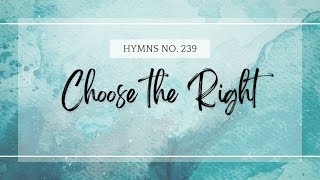 Choose the Right | Latter Day Saint Hymns Sing Along