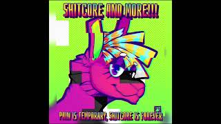 PAIN IS TEMPORARY, SH*TCORE IS FOREVER (SH*TCORE + MORE PLAYLIST) [READ DESCRIPTION]