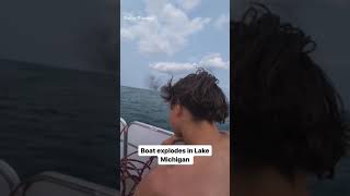 Boat Explodes On Lake Michigan