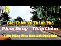 Giới Thiệu Về Thành Phố Phan Rang - Tháp Chàm. Tiềm Năng Mua Bán Bất Động Sản Tại Ninh Thuận.