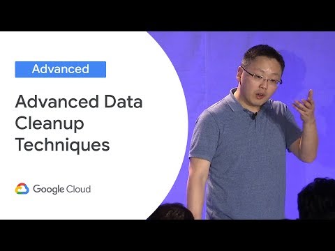 Advanced data cleansing techniques with Cloud Dataprep (Cloud Next '19)