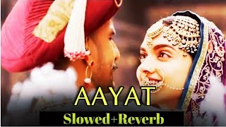 Aayat Lofi Song -  Arijit Singh | Lofi Song | lofi | Slowed+Reverb