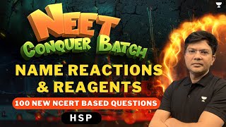Name Reactions and Reagents | 100 New NCERT Based Questions | NEET 2024 Conquer Batch | HSP
