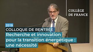 Recherche et innovation pour la transition énergétique : une nécessité - Marc Fontecave