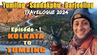 Tumling - Sandakphu - Darjeeling Travelogue 2024 | Episode 1 | Kolkata TO Tumling