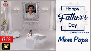 Mere Papa Cover Song (Lyrical) - Sneh upadhya "Happy Fathers Day"