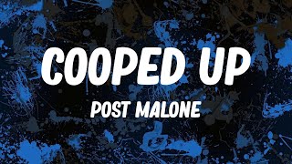 Post Malone - Cooped Up (Lyrics)