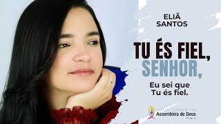 Eliã Santos | Tu és fiel, Senhor | Programa Louvor \u0026 Palavra #adriolargo #eliasantos