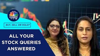 Which Are The Best Stocks To Buy, Hold \u0026 Sell: All Your Stock Queries Answered | CNBC TV18