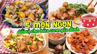 5 Món Ngon Đổi Vị Cho Bữa Cơm Hàng Ngày | Feedy Món Ăn Ngon