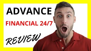 🔥 Advance Financial 24/7 Review: Easy and Fast Access to Cash Anytime