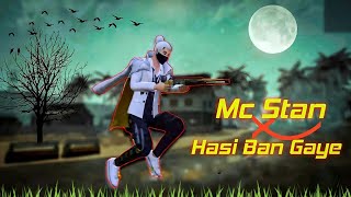 Hasi Ban Gaye x Mc Stan 🤫 | free fire song status | free fire status | ff status