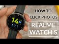 How to click photos using realme Watch S