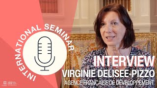 Entretien avec Virginie Delisee-Pizzo (Agence Française de Développement) | Séminaire international