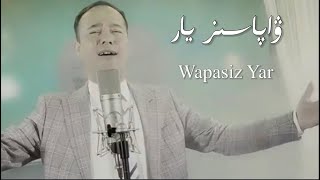 ۋاپاسىز يار | Wapasiz Yar | Uyghur Song |  Uyghur 2021 | Уйгурча нахша  | Uyghur nahxa