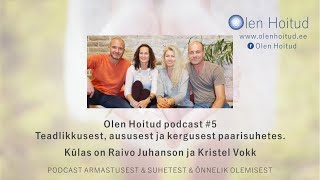 Olen Hoitud podcast #5 Teadlikkusest, aususest ja kergusest paarisuhetes