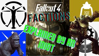 Fallout 4 Factions explained by an idiot