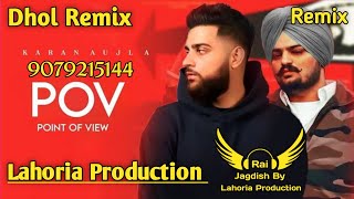 P.o.v (Dhol Remix) Karan Aujla Ft Rai Jagdish By Lahoria Production New Punjabi Song Dhol Remix 2023
