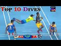 Top 10 Dives kho kho dives