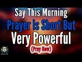 A Blessed MORNING Prayer To START Your DAY With God’s Hope & Support—Morning Prayer