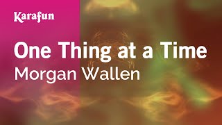 One Thing at a Time - Morgan Wallen | Karaoke Version | KaraFun