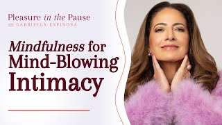 How Being Present Elevates Bedroom Bliss Ep 2