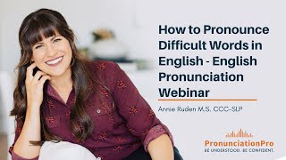 How to Pronounce Difficult Words In English - English Pronunciation Webinar