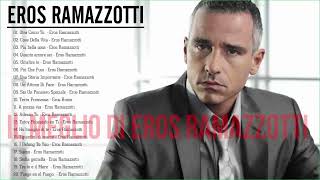 Canzone D'amore Di Eros Ramazzotti – Eros Ramazzotti Greatest Hits 2022