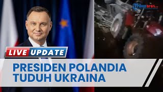 Bukan Rusia, Presiden Polandia Tuding Ukraina Serang Rudal Tewaskan 2 Orang hingga Picu NATO Marah