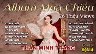 Album MƯA CHIỀU 26 Triệu Views- Thân Minh Trang (Giọng ca Đa Thể Loại) | Nhạc Trữ Tình Hay Nhất.