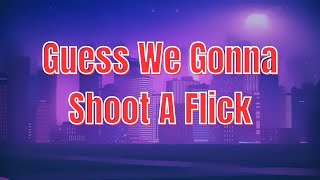 DJ Jokes - Guess We Gonna Shoot A Flick (Lyric Video)