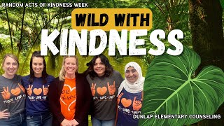 Random Acts of Kindness Week 2025 | Dunlap Elementary Counseling | Wild With Kindness | Kind Kids