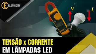 MAIOR TENSÃO - MENOR CORRENTE? TESTAMOS NA LÂMPADA DE LED! (PARTE 04)