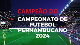 CAMPEÃO  DO CAMPEONATO DE FUTEBOL PERNAMBUCANO 2024