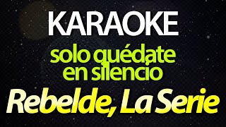 ⭐ Solo Quédate en Silencio - Rebelde, La Serie (RBD) (Karaoke Version) (Netflix) ‎(Cover)