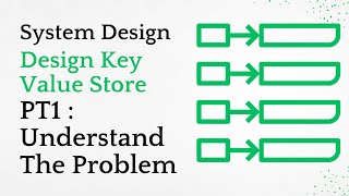 PT1 : Understand The Problem | Design Key Value Store | System Design