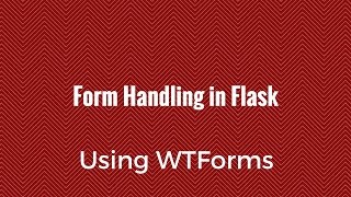 Form Handling in Flask Using WTForms