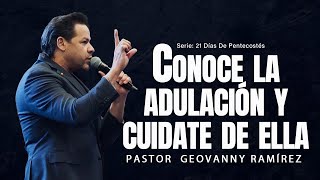 Conoce la adulación y cuidate de ella | Pastor Geovanny Ramirez