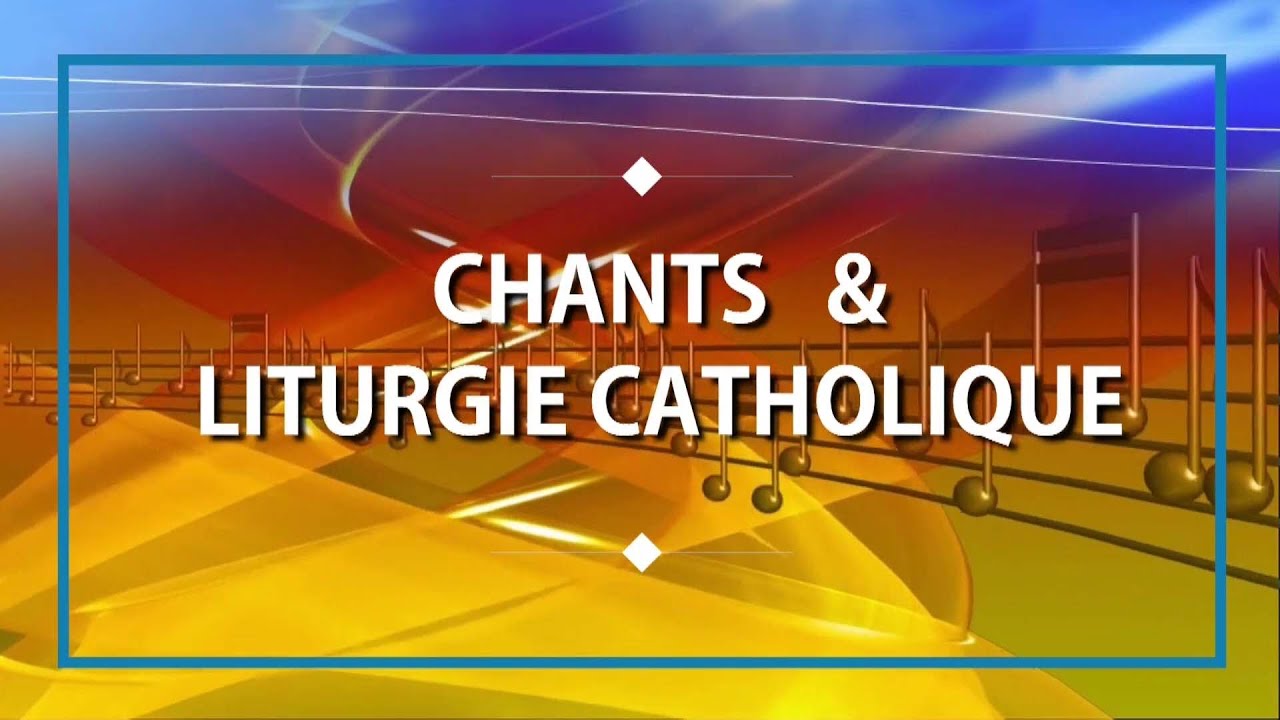 Chants & Liturgie Catholique N 2 Chant Liturgique - YouTube