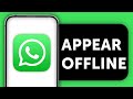 How to Appear Offline on WhatsApp – Hide Online Status & Last Seen (Easy Tutorial)