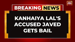 Kanhaiya Lal Murder Case: Javed Who Tipped Off Murderers Gets Bail | India Today News