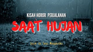 KISAH PERJALANAN HOROR BERJALAN KAKI SAAT HUJAN [CERITA SERAM INDONESIA ] #PodcastHoror 142